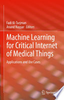 Machine Learning for Critical Internet of Medical Things [E-Book] : Applications and Use Cases /