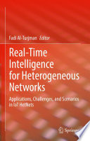 Real-Time Intelligence for Heterogeneous Networks [E-Book] : Applications, Challenges, and Scenarios in IoT HetNets /