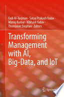 Transforming Management with AI, Big-Data, and IoT [E-Book] /