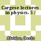 Cargese lectures in physics. 5 /