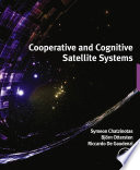 Cooperative and cognitive satellite systems [E-Book] /