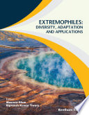 Extremophiles : Diversity, Adaptation and Applications [E-Book]