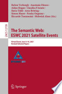 The Semantic Web: ESWC 2021 Satellite Events [E-Book] : Virtual Event, June 6-10, 2021, Revised Selected Papers /