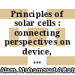 Principles of solar cells : connecting perspectives on device, system, reliability, and data science [E-Book] /
