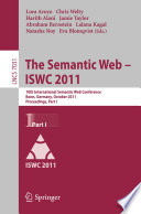 The Semantic Web – ISWC 2011 [E-Book] : 10th International Semantic Web Conference, Bonn, Germany, October 23-27, 2011, Proceedings, Part I /
