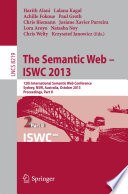 The Semantic Web – ISWC 2013 [E-Book] : 12th International Semantic Web Conference, Sydney, NSW, Australia, October 21-25, 2013, Proceedings, Part II /