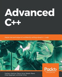 Advanced C++ : master the technique of confidently writing robust C++ code [E-Book] /