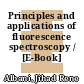 Principles and applications of fluorescence spectroscopy / [E-Book]