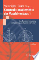 Konstruktionselemente des Maschinenbaus 1 [E-Book] : Grundlagen der Berechnung und Gestaltung von Maschinenelementen /
