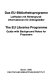 Das EU Bibliotheksprogramm : Leitfaden mit Hintergrundinformationen für Antragsteller = The EU libraries programme :bguide with background notes for proposers/