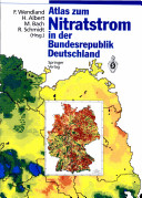 Atlas zum Nitratstrom in der Bundesrepublik Deutschland : Rasterkarten zu geowissenschaftlichen Grundlagen, Stickstoffbilanzgrössen und Modellergebnissen /