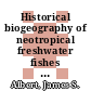 Historical biogeography of neotropical freshwater fishes / [E-Book]