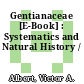 Gentianaceae [E-Book] : Systematics and Natural History /