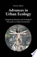 Advances in Urban Ecology [E-Book] : Integrating Humans and Ecological Processes in Urban Ecosystems /