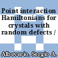 Point interaction Hamiltonians for crystals with random defects /