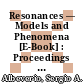 Resonances — Models and Phenomena [E-Book] : Proceedings of a Workshop Held at the Centre for Interdisciplinary Research Bielefeld University, Bielefeld, Germany, April 9–14, 1984 /