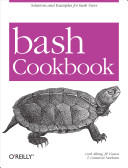 Bash cookbook : [solutions and examples for bash users] /