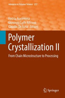 Polymer crystallization II : from chain microstructure to processing [E-Book] /