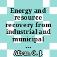 Energy and resource recovery from industrial and municipal solid wastes /