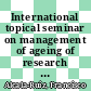 International topical seminar on management of ageing of research reactors: proceedings : Geesthacht, 08.05.95-12.05.95 /