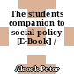 The students companion to social policy [E-Book] /