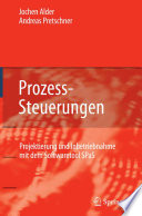 Prozess-Steuerungen [E-Book] : Projektierung und Inbetriebnahme mit dem Softwaretool SPaS /