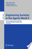 Engineering Societies in the Agents World X [E-Book] : 10th International Workshop, ESAW 2009, Utrecht, The Netherlands, November 18-20, 2009. Proceedings /