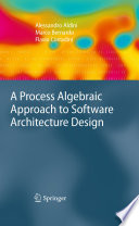 A Process Algebraic Approach to Software Architecture Design [E-Book] /