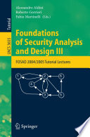 Foundations of Security Analysis and Design III [E-Book] / FOSAD 2004/2005 Tutorial Lectures