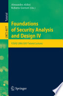 Foundations of Security Analysis and Design IV [E-Book] : FOSAD 2006/2007 Tutorial Lectures /