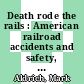 Death rode the rails : American railroad accidents and safety, 1828-1965 [E-Book] /