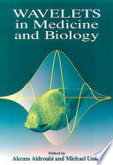 Wavelets in medicine and biology /cedited by Akram Aldroubi and Michael Unser