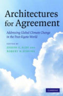 Architectures for agreement : addressing global climate change in the post-Kyoto world /