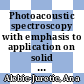 Photoacoustic spectroscopy with emphasis to application on solid and powered samples [E-Book] /