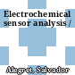 Electrochemical sensor analysis /