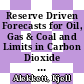 Reserve Driven Forecasts for Oil, Gas & Coal and Limits in Carbon Dioxide Emissions [E-Book]: Peak Oil, Peak Gas, Peak Coal and Peak CO2 /