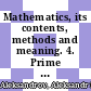 Mathematics, its contents, methods and meaning. 4. Prime numbers, theory of probability, approximation of functions, approximation methods and numerical techniques, electronic digital computers /