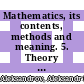 Mathematics, its contents, methods and meaning. 5. Theory of functions of a real variable, linear algebra, abstracts spaces /