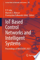 IoT Based Control Networks and Intelligent Systems [E-Book] : Proceedings of 4th ICICNIS 2023 /