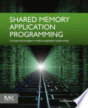 Shared memory application programming : concepts and strategies in multicore application programming [E-Book] /
