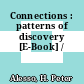 Connections : patterns of discovery [E-Book] /