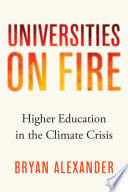 Universities on fire : higher education in the climate crisis [E-Book] /