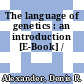 The language of genetics : an introduction [E-Book] /