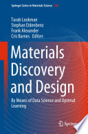 Materials Discovery and Design [E-Book] : By Means of Data Science and Optimal Learning  /
