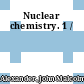 Nuclear chemistry. 1 /
