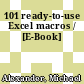 101 ready-to-use Excel macros / [E-Book]