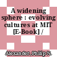 A widening sphere : evolving cultures at MIT [E-Book] /