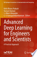 Advanced Deep Learning for Engineers and Scientists [E-Book] : A Practical Approach /