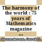 The harmony of the world : 75 years of Mathematics magazine [E-Book] /