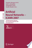 Artificial Neural Networks – ICANN 2007 [E-Book] : 17th International Conference, Porto, Portugal, September 9-13, 2007, Proceedings, Part II /